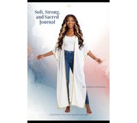 Soft, Strong, and Sacred Journal