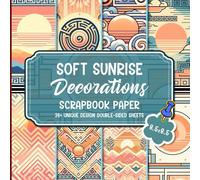 Soft Sunrise Decorations Scrapbook Paper: Beautifully Soft Themed Sheets for Mixed Media, Collage Art, Decorative Crafting and Unique Gift Wrapping