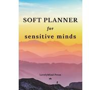Soft Undated Earthy Planner for Sensitive Minds & Neurodivergent Adults: A Gentle Non-Dated Daily Journal with Calming Mountain Landscapes for Mindfulness, Balanced Living and Flow