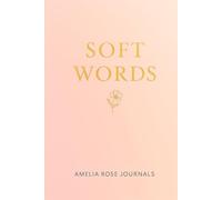 Soft Words: A Gentle Lined Notebook for Daily Writing and Reflection