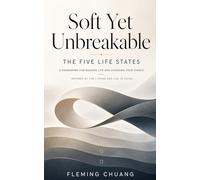 Soft Yet Unbreakable: A Framework for Navigating Life's Changing States