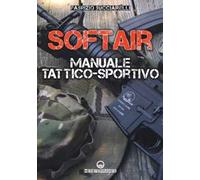 Softair. Manuale tattico-sportivo