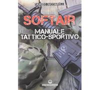Softair. Manuale tattico-sportivo