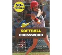 Softball Crossword Puzzle Book: for Kids and Adults | 50+ Crossword Themed Puzzles | Fun Brain Games in 6x9 Travel Size | Easy to Read | With Solutions