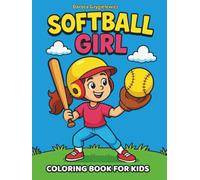 Softball Girl Coloring Book for Kids: Coloring pages for children showing girls playing softball