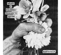 Softcult - When a Flower Doesn'T Grow
