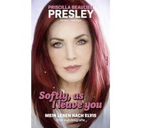Softly, As I Leave You: Mein Leben nach Elvis - eine Autobiografie