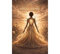 Softly Awake: Turning pain into power