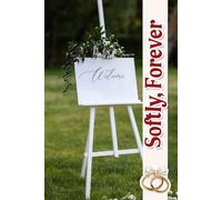 Softly, Forever: An Elegant Companion for Curating Your Love Story, Venue Choices, Timelines, and Personal Touches on the Journey to Forever.