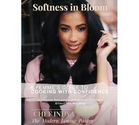 Softness in Bloom: A Femme’s Guide to Cooking with Confidence