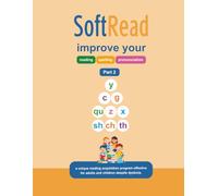 SoftRead Part 2: A step-by-step method to help dyslexic, ADHD, and struggling learners improve English fluency and pronunciation