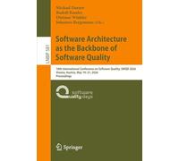 Software Architecture as the Backbone of Software Quality: 18th International Conference on Software Quality, SWQD 2026, Vienna, Austria, May 19-21, 2026, Proceedings: 581