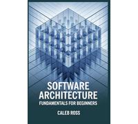 Software Architecture Fundamentals For Beginners