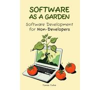 Software as a Garden: Software Development for Non-Developers
