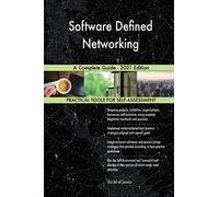 Software Defined Networking A Complete Guide - 2021 Edition