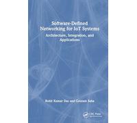Software-Defined Networking for IoT Systems: Architecture, Integration, and Applications