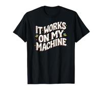 Software Developer It Works On My Machines Maglietta