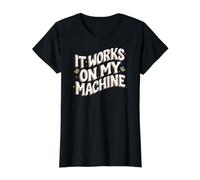 Software Developer It Works On My Machines Maglietta con Stampa Grafica Economica, Donna, Nero, M