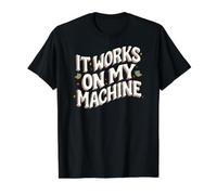 Software Developer It Works On My Machines Maglietta con Stampa Grafica Economica, Uomo, Nero, L