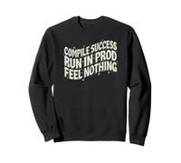 Software Developer Run in Prod Feel Nothing Felpa