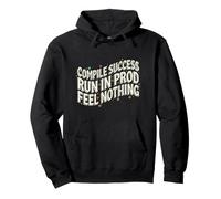 Software Developer Run in Prod Feel Nothing Felpa con Cappuccio