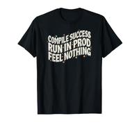 Software Developer Run in Prod Feel Nothing Maglietta