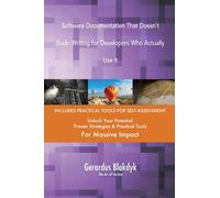 Software Documentation That Doesn`t Suck: Writing for Developers Who Actually Use It