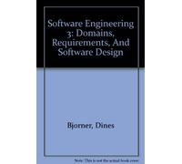 Software Engineering 3: Domains, Requirements, And Software Design