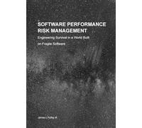 Software Performance Risk Management: Engineering Survival in a World Built on Fragile Software