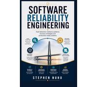 SOFTWARE RELIABILITY ENGINEERING: Fault Detection Resilience Patterns Recovery Strategies and Production-Ready Systems
