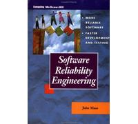 Software Reliability Engineering: More Reliable Software Faster Development and Testing