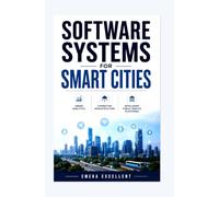 SOFTWARE SYSTEMS FOR SMART CITIES: Urban analytics connected infrastructure and intelligent public service platforms