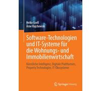 Software-Technologien und IT-Systeme für die Wohnungs- und Immobilienwirtschaft: Künstliche Intelligenz, Digitale Plattformen, Property Technologies, IT-Ökosysteme