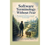 Software Terminology Without Fear: APIs, Frontend, Backend, Databases, Servers, Cloud, Git, Deployment, and the Language of Software from First Principles
