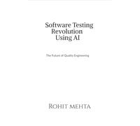 Software Testing Revolution Using AI: The future of Quality Engineering
