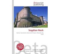 Sogdian Rock: Bactria, Samarkand, Achaemenid Empire, Alexander the Great
