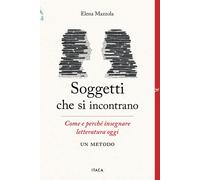 Soggetti che si incontrano. Come e perché insegnare letteratura o