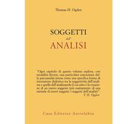 Soggetti Dell'Analisi - Thomas H. Ogden - 2024