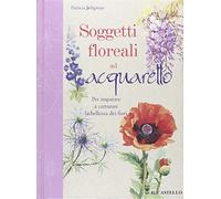 Soggetti floreali ad acquarello. Ediz. illustrata