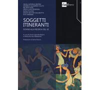 Soggetti itineranti. Donne alla ricerca del sé - Caporale Bizzini S. (cur....
