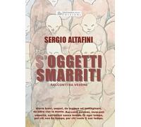 Libri Altafini Sergio - S'oggetti Smarriti. Racconti Da Vedere