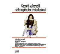 Soggetti vulnerabili, sistema penale e crisi relazionali - 2021 -