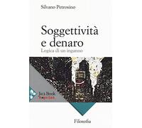 Soggettività e denaro. Logica di un inganno