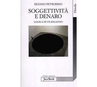 Soggettività e denaro. Logica di un inganno