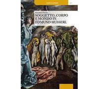 Soggetto, corpo e mondo in Edmund Husserl