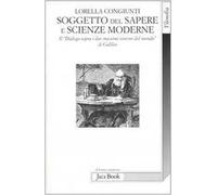 Soggetto del sapere e scienze moderne. Il «Dialogo sopra i due massimi sistemi del mondo» di Galileo
