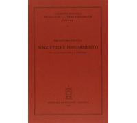 Soggetto e fondamento. Studi su Aristotele e Cartesio - Natoli Salvatore