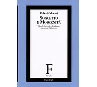Soggetto e modernità. Hegel, Nietzsche, Heidegger interpreti di Cartesio