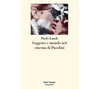 Soggetto e mondo nel cinema di Pasolini