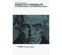 Soggetto e possibilità. La svolta kantiana e i suoi presupposti storici
